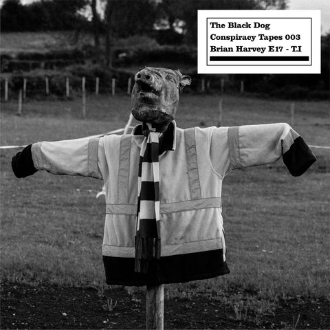 Conspiracy Tapes 003 Brian Harvey E17 - T.I by The Black Dog (Downloads)