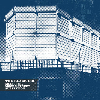 Music For Moore Street Substation by The Black Dog