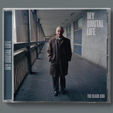 My Brutal Life by The Black Dog (CD) (Front Sleeve)