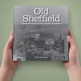 Old Sheffield (Volume 1) by Bob Harrison (Front cover hands)