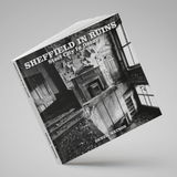 Sheffield In Ruins - Steel City in Decay by Denzil Watson (angle)